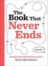Load image into Gallery viewer, The Book That Never Ends: Books That Drive Kids Crazy Book