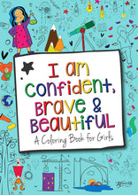Load image into Gallery viewer, I Am Confident, Brave &amp; Beautiful: A Coloring Book