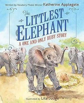 Littlest Elephant: A One And Only Ruby Story Book