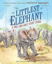 Load image into Gallery viewer, Littlest Elephant: A One And Only Ruby Story Book