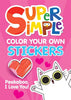 Super Simple Color Your Own Stickers Peekaboo I Love You!