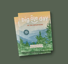 Load image into Gallery viewer, Big Ole Day In The Mountains Book