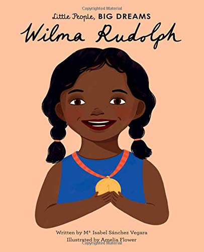 Little People, Big Dreams Wilma Rudolph